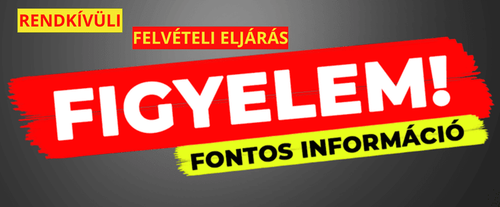 Fontos információ rendkívüli felvételi eljárásról!